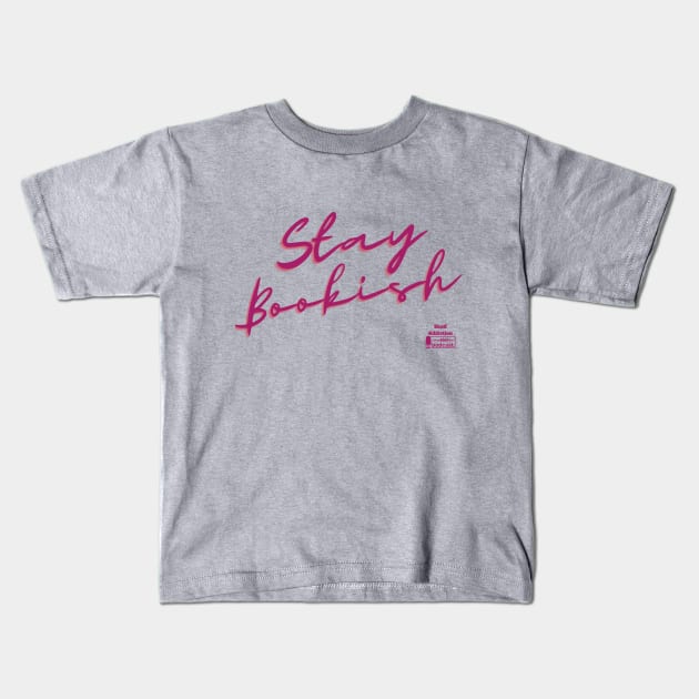 Stay Bookish Kids T-Shirt by Shelf Addiction